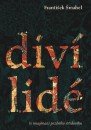 F. Šmahel: Diví lidé