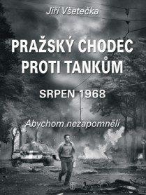 Pražský chodec proti tankům – srpen 1968