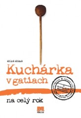 KUCHÁRKA V GATIACH NA CELÝ ROK