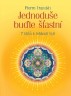 Jednoduše buďte šťastní – 7 klíčů k lehkosti vašeho bytí