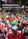 Půlmaraton, závod pro všechny...nejen běžce specialisty