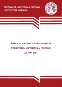 Publikačná činnosť pracovníkov Prešovskej univerzity v Prešove za rok 2007